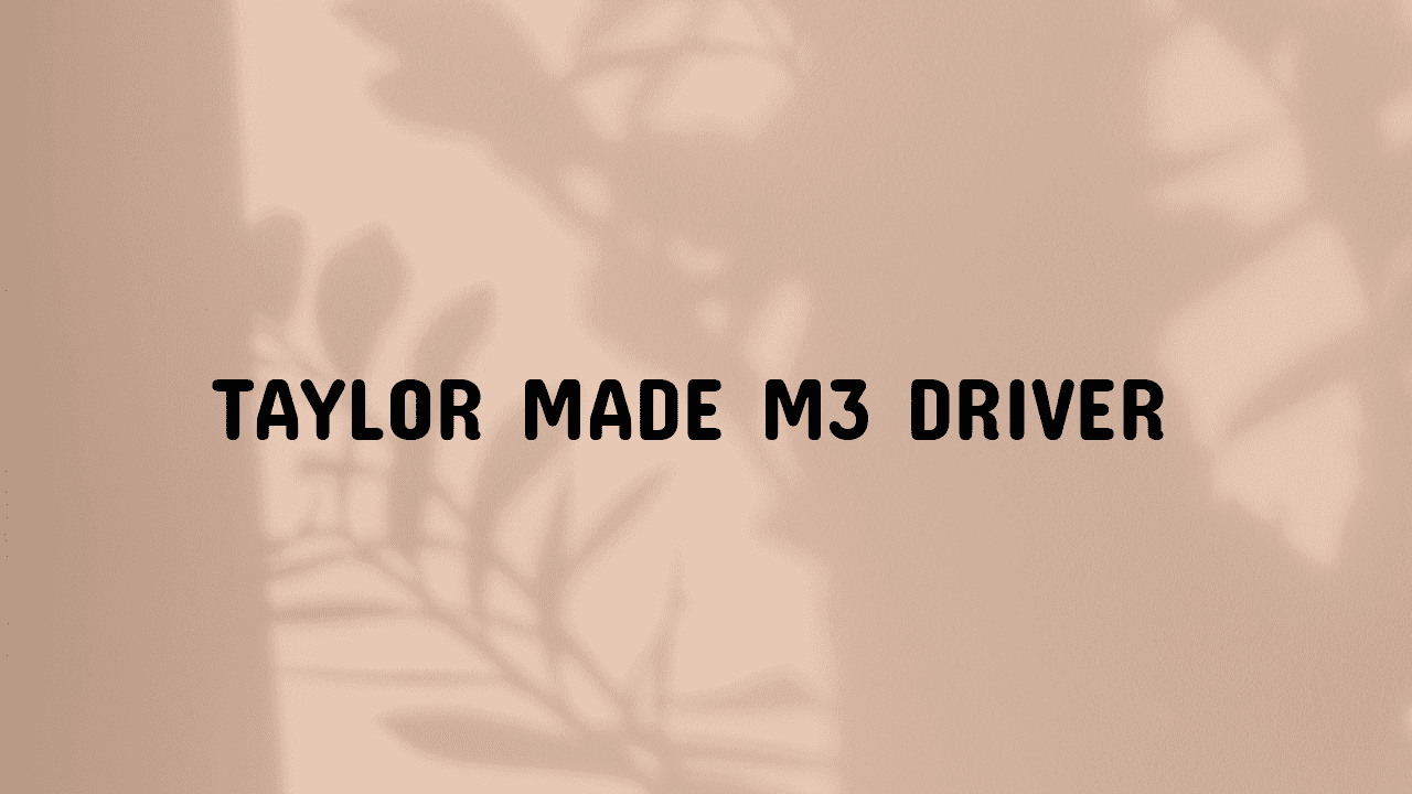 taylor made m3 driver